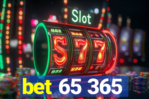 bet 65 365